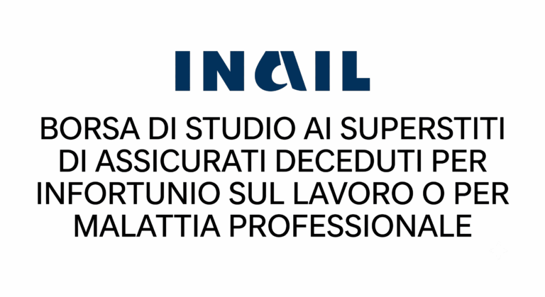 INAIL: borsa di studio ai superstiti di assicurati deceduti per infortunio sul lavoro o per malattia professionale